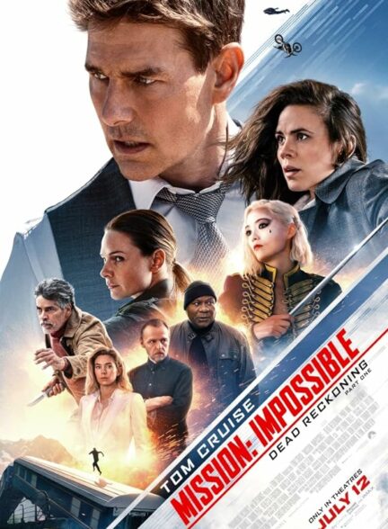 تماشای فیلم مأموریت غیرممکن: Mission: Impossible – Dead Reckoning Part One 2023